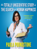 The_Totally_Unscientific_Study_of_the_Search_for_Human_Happiness