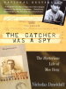 The_catcher_was_a_spy