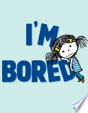 I_m_bored