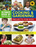 Ultimate_book_of_step-by-step_cooking___gardening_projects_for_kids