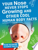 Your_nose_never_stops_growing_and_other_cool_human_body_facts
