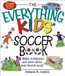 The_Everything_Kids__Soccer_Book__Rules__Techniques__and_More_About_Your_Favorite_Sport_