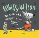 Whiffy_Wilson__the_wolf_who_wouldn_t_go_to_school