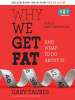 Why_we_get_fat_and_what_to_do_about_it